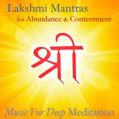 Lakshmi Mantras for Abundance and Contentment by Music for Deep Meditation album reviews, ratings, credits