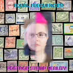 Postage Stamp Reality - Single by Equal Frequencies album reviews, ratings, credits