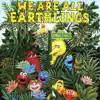 We Are All Earthlings song lyrics