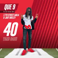 40 Yard Dash (feat. 17th Street Mula & Jdot Breezy) - Single by Que 9 album reviews, ratings, credits