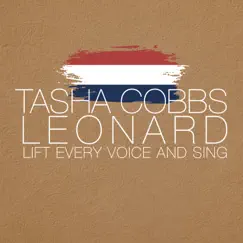 Lift Every Voice and Sing - Single by Tasha Cobbs Leonard album reviews, ratings, credits
