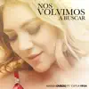 Nos Volvimos a Buscar (feat. Cuitla Vega) - Single album lyrics, reviews, download