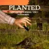 The Garden Series, Vol. 1: Planted album lyrics, reviews, download