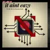 IT AINT EAZY (feat. QT, Mr. Lo & Decatur Redd) [Dirty] - Single album lyrics, reviews, download