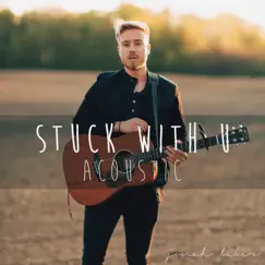 Stuck with U (Acoustic) Song Lyrics