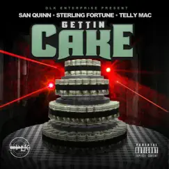 Gettin Cake - Single by San Quinn, Sterling Fortune & Telly Mac album reviews, ratings, credits