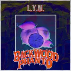 L.Y.M. - Single by Backwood Phanto album reviews, ratings, credits