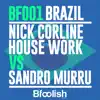 Brazil (Nick Corline House Work Mix) - Single album lyrics, reviews, download