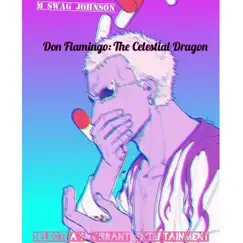 Don Flamingo :The Celestial Dragon by M Swag Johnson album reviews, ratings, credits