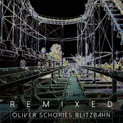Blitzbahn Remixed by Oliver Schories album reviews, ratings, credits