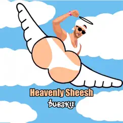 Heavenly Sheesh - Single by Dubskie album reviews, ratings, credits
