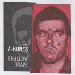 Shallow Grave - Single by The A-Bones album reviews, ratings, credits