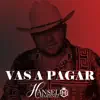 Vas a Pagar - Single album lyrics, reviews, download