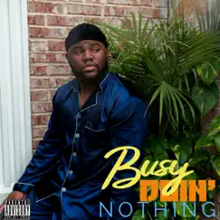 Busy Doin' nothing - Single by Doughh album reviews, ratings, credits