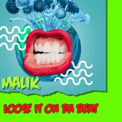 Loose It on da Beat - Single by Malik album reviews, ratings, credits