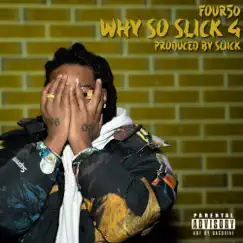 Why so Slick 4 by Four50 album reviews, ratings, credits