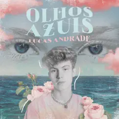 Olhos Azuis - Single by Lucas Andrade album reviews, ratings, credits