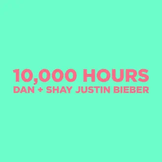 Download 10,000 Hours Dan + Shay & Justin Bieber MP3
