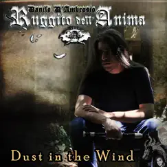Dust in the Wind - Single by Ruggito dell'Anima & Danilo D'Ambrosio album reviews, ratings, credits