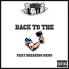 Back to the Block (feat. Breaking News) - Single album lyrics, reviews, download