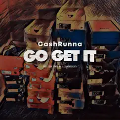 Go Get It (feat. Illy) - Single by Cashrunna album reviews, ratings, credits