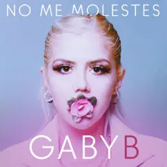 No Me Molestes - Single by Gaby B album reviews, ratings, credits