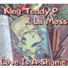 Love is a Shame (feat. Lil Moss) - Single album lyrics, reviews, download