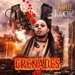 Grenades - Single by Renee Touche album reviews, ratings, credits
