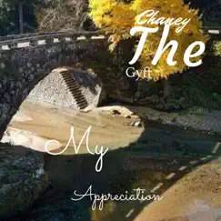 My Appreciation - Single by Chaney The Gyft album reviews, ratings, credits