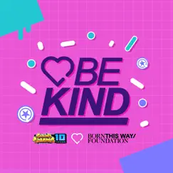 Be Kind (Subway Surfers X Born This Way Foundation) - Single by Subway Surfers album reviews, ratings, credits