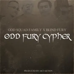 Odd Fury Cypher - Single by Odd Squad Family, Blind Fury & A.K.T. Aktion album reviews, ratings, credits