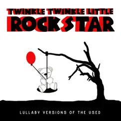 Lullaby Versions of the Used by Twinkle Twinkle Little Rock Star album reviews, ratings, credits