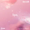 lips (Original Music from the L Word: Generation Q) - Single album lyrics, reviews, download