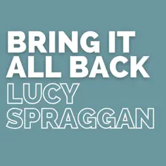 Bring It All Back - Single by Lucy Spraggan album reviews, ratings, credits