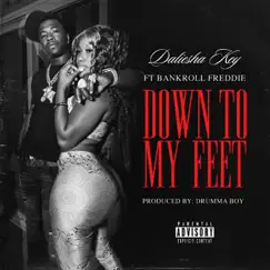 DOWN TO MY FEET (feat. Bankroll Freddie) - Single by Daliesha key album reviews, ratings, credits