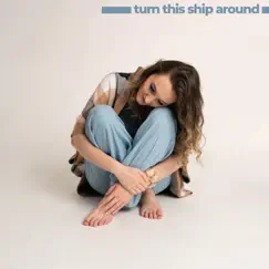 Turn This Ship Around Song Lyrics