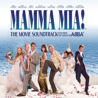 Mamma Mia! (The Movie Soundtrack feat. the Songs of ABBA) [Bonus Track Version] by Benny Andersson, Björn Ulvaeus, Meryl Streep & Amanda Seyfried album download