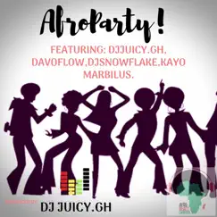 Afroparty (feat. Davoflow, DJ Snowflake & Kayo Marbilus) - Single by DJ Juicy.gh album reviews, ratings, credits