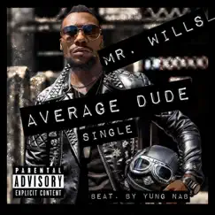Average Dude - Single by Mr. Wills album reviews, ratings, credits