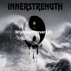 Whateverforever333 - Single by INNERSTRENGTH album reviews, ratings, credits