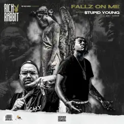 Fallz On Me (feat. $tupid Young) - Single by Rich Rabbit album reviews, ratings, credits
