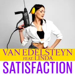 Satisfaction (feat. Linda) - Single by Van Edelsteyn album reviews, ratings, credits
