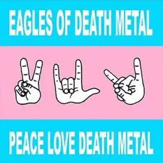 Peace Love Death Metal by Eagles of Death Metal album download