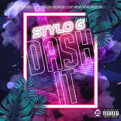 Dash It - Single by Stylo G album reviews, ratings, credits