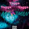 Yagga Yagga Yagga - Single album lyrics, reviews, download