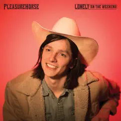Lonely (On the Weekend) - Single by Pleasure Horse album reviews, ratings, credits