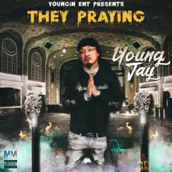 They Praying - Single by YoungJay213 album reviews, ratings, credits