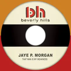 That Man is My Weakness - Single by Jaye P. Morgan album reviews, ratings, credits