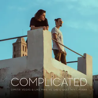 Download Complicated (feat. Kiiara) Dimitri Vegas & Like Mike & David Guetta MP3
