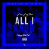 All I Know (feat. HezzyDaKidd) - Single album lyrics, reviews, download